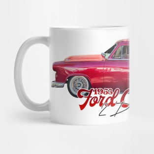 1953 Ford Customline 2 Door Sedan Mug